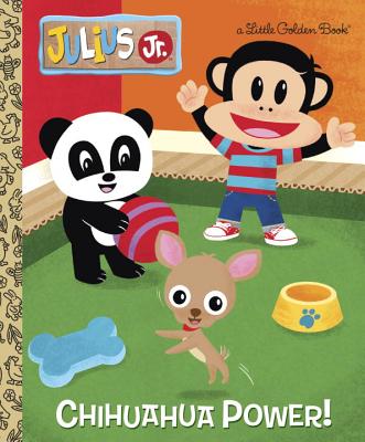 Chihuahua Power! (Julius Jr.) (Little Golden Book)