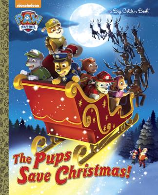 Image for The Pups Save Christmas! (Paw Patrol) (Big Golden Book)