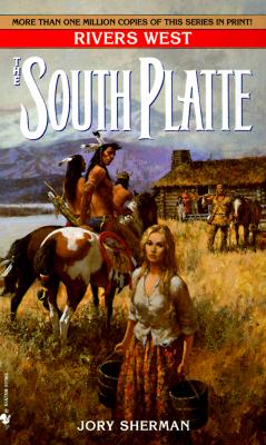 The South Platte (Rivers West, Vol. 18)