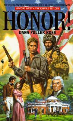 Honor!: Wagons West Volume 1, The Empire Trilogy
