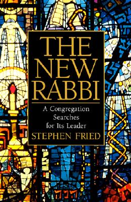 The New Rabbi: A Congregation Searches for Its Leader