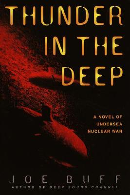 Image for Thunder in the Deep: A Novel of Undersea Nuclear War Thunder in the Deep: A Novel of Undersea Nuclear War