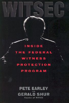 Witsec Inside the Federal Witness Protection Program