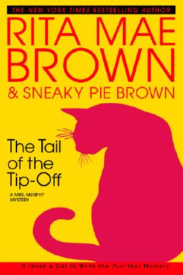 The Tail of the Tip-Off A Mrs. Murphy Mystery