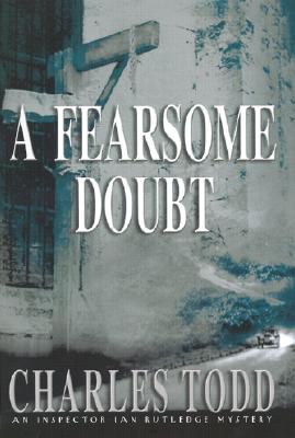 A Fearsome Doubt Signed First Ed An Inspector Ian Rutledge Mystery