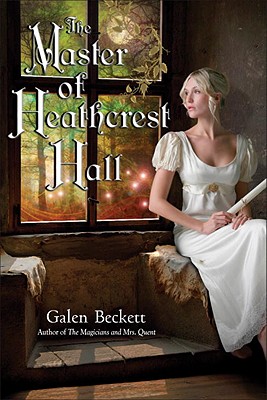 Image for The Master of Heathcrest Hall (The Magicians and Mrs. Quent) The Master of Heathcrest Hall (The Magicians and Mrs. Quent)