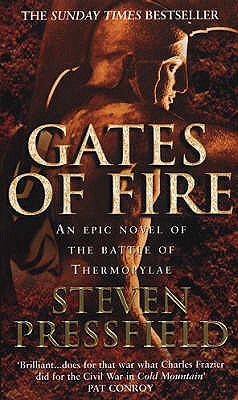 Gates of Fire: An Epic Novel of the Battle of Thermopylae. Steven Pressfield (Revised)