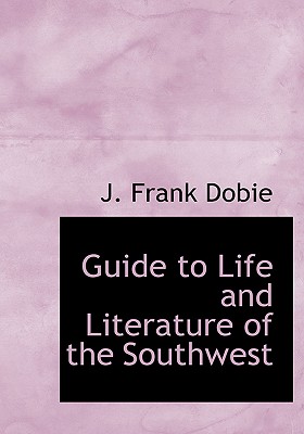 Guide to Life and Literature of the Southwest (Large Print Edition)