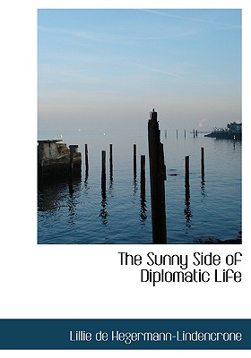 The Sunny Side of Diplomatic Life (Large Print Edition)