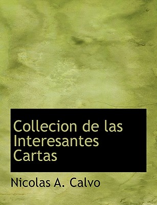 Collecion de las Interesantes Cartas/ Collection of Interesting Letters (Spanish Edition)