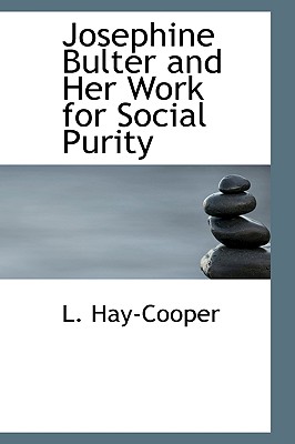Josephine Bulter and Her Work for Social Purity