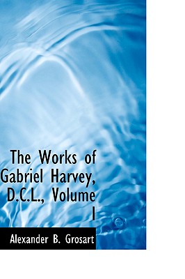 The Works of Gabriel Harvey, D.c.l.