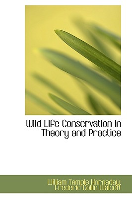 Wild Life Conservation in Theory and Practice