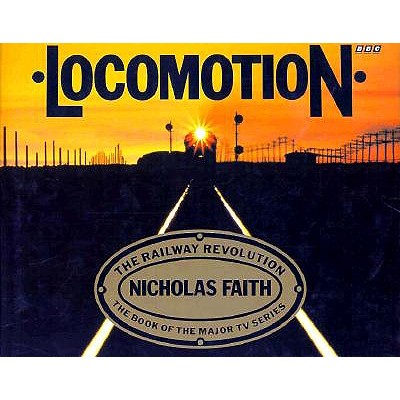 Locomotion: The Railway Revolution [Book of the TV series]