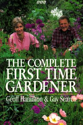 Image for The Complete First Time Gardener The Complete First Time Gardener