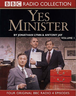Yes Minister: Volume 1 [Starring Paul Eddington, Nigel Hawthorne & Derek Fowlds] (BBC Radio Collection) [Audio CD] Jay, Antony; Lynn, Jonathan; Full Cast; Hawthorne, Nigel and Eddington, Paul