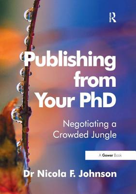 Publishing from Your PhD: Negotiating a Crowded Jungle