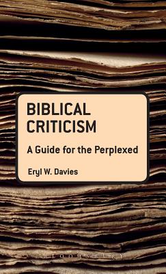 Biblical Criticism: A Guide for the Perplexed (Guides for the Perplexed)