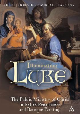 Image for Illuminating Luke, Volume 2: The Public Ministry of Christ in Italian Renaissance and Baroque Painting
