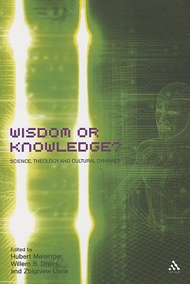 Wisdom or Knowledge: Science, Theology and Cultural Dynbamics