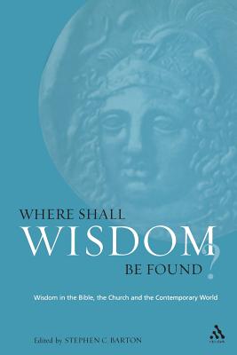 Where Shall Wisdom Be Found?: Wisdom in the Bible, the Church and the Contemporary World (Academic Paperback) Image for Where Shall Wisdom Be Found?: Wisdom in the Bible, the Church and the Contemporary World (Academic Paperback)