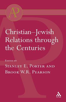 Christian-Jewish Relations Through The Centuries (Academic Paperback)
