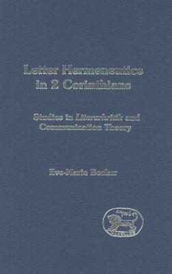 Letter Hermeneutics in 2 Corinthians: Studies in 'Literarkritik' and Communication Theory (The Library of New Testament Studies) Image for Letter Hermeneutics in 2 Corinthians: Studies in 'Literarkritik' and Communication Theory (The Library of New Testament Studies)