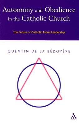 Autonomy and Obedience in the Catholic Church: The Future of Catholic Moral Leadership