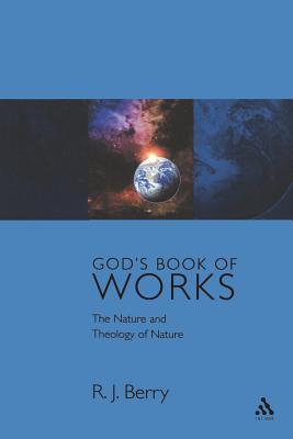 God's Book of Works: The Nature and Theology of Nature