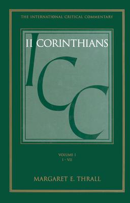 The Second Epistle to the Corinthians: Volume I Introduction and Commentary on II Corinthians I-VII