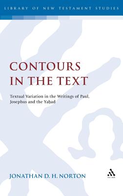 Contours in the Text: Textual Variation in the Writings of Paul, Josephus and the Yahad