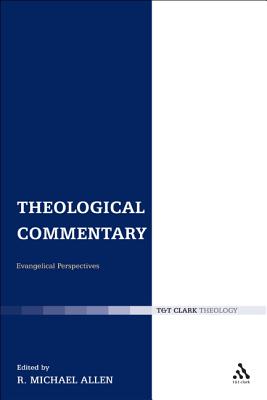 Theological Commentary: Evangelical Perspectives (T & T Clark Theology)