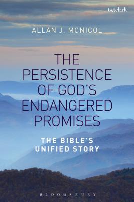 The Persistence of God's Endangered Promises: The Bible's Unified Story