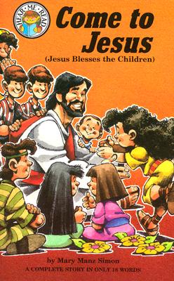 Come to Jesus: Jesus Blesses the Children (Hear Me Read Series)