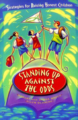 Image for Standing Up Against the Odds : Strategies for Raising Honest Children