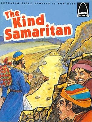 The Kind Samaritan (Arch Books)