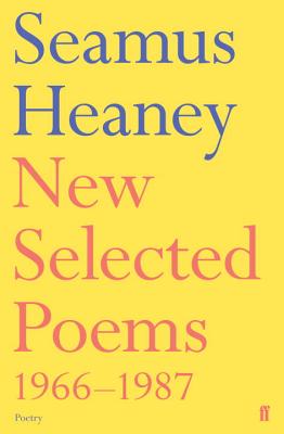 New Selected Poems 1966-1987 (Faber Poetry)