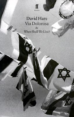 Via Dolorosa and When Shall We Live