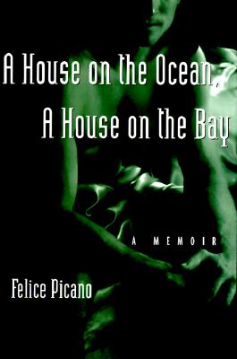 Image for A House on the Ocean, a House on the Bay: A Memoir