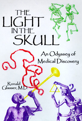 The Light in the Skull: An Odyssey of Medical Discovery