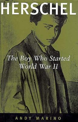 Herschel: The Boy Who Started World War II