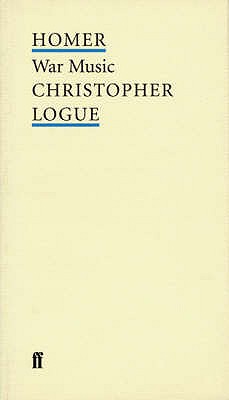 War Music: An Account of Books 16 to 19 of Homer's Iliad (Poet to Poet: An Essential Choice of Classic Verse)
