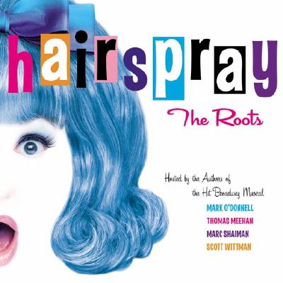 Hairspray: The Roots