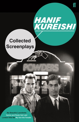 Collected Screenplays 'My Beautiful Laundrette', 'Sammy and Rosie Get Laid', 'London Kills Me', 'My Son the Fanatic