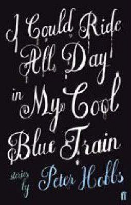 I Could Ride All Day In My Cool Blue Train [Paperback] Hobbs, Peter