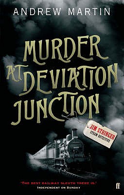 Murder at Deviation Junction: A Novel of Murder, Mystery and Steam