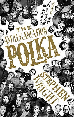 The Amalgamation Polka [Paperback] Wright, Stephen