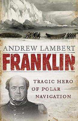 Image for Franklin: Tragic Hero of Polar Navigation Franklin: Tragic Hero of Polar Navigation