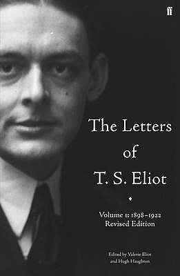 LETTERS OF T.S. ELIOT 1: 1898-192