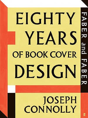 Image for Faber and Faber: Eighty Years of Book Cover Design Faber and Faber: Eighty Years of Book Cover Design